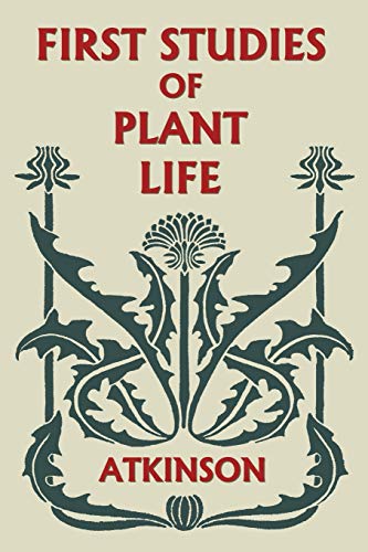 First Studies of Plant Life (Yesterday's Classics) - Paperback