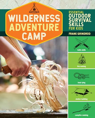 Wilderness Adventure Camp: Essential Outdoor Survival Skills for Kids - Paperback