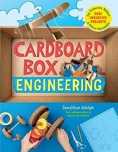 Cardboard Box Engineering: Cool, Inventive Projects for Tinkerers, Makers & Future Scientists - Hardcover