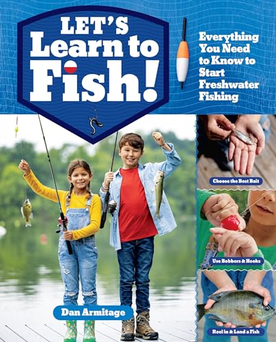 Let's Learn to Fish!: Everything You Need to Know to Start Freshwater Fishing - Paperback