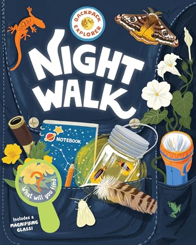Backpack Explorer: Night Walk: What Will You Find? - Hardcover