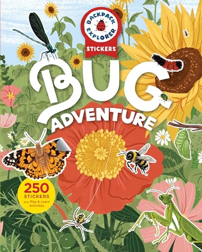 Backpack Explorer Stickers: Bug Adventure: 250 Stickers Plus Play & Learn Activities - Paperback
