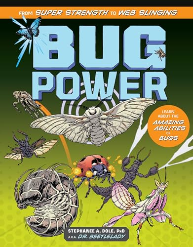 Bug Power: From Super Strength to Web Slinging; Learn about the Amazing Abilities of Bugs - Hardcover