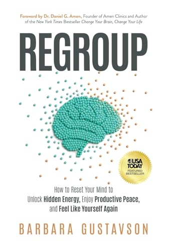 Regroup: How to Reset Your Mind to Unlock Hidden Energy, Enjoy Productive Peace, and Feel Like Yourself Again - Hardcover