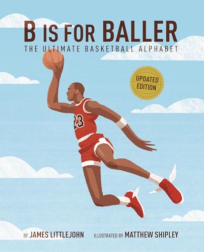 B Is for Baller: The Ultimate Basketball Alphabet Volume 1 - Hardcover