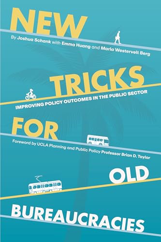 New Tricks for Old Bureaucracies: Improving Policy Outcomes in the Public Sector - Paperback
