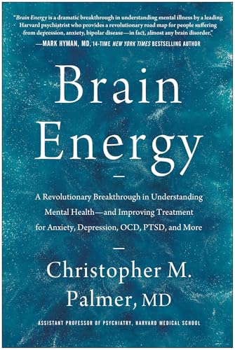 Brain Energy: A Revolutionary Breakthrough in Understanding Mental Health--And Improving Treatment for Anxiety, Depression, Ocd, Ptsd, and More - Hardcover