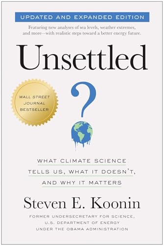 Unsettled (Updated and Expanded Edition): What Climate Science Tells Us, What It Doesn't, and Why It Matters - Paperback