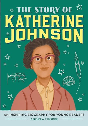 The Story of Katherine Johnson: An Inspiring Biography for Young Readers - Paperback