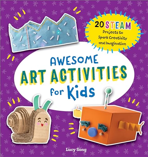 Awesome Art Activities for Kids: 20 Steam Projects to Spark Creativity and Imagination - Paperback