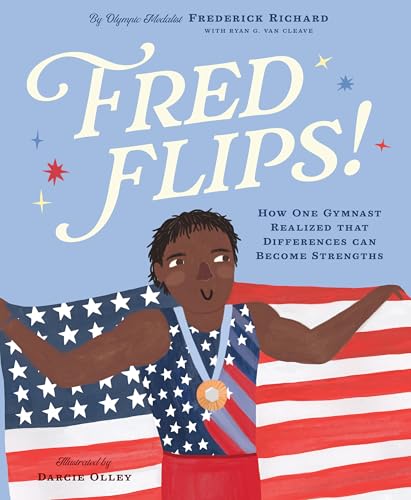 Fred Flips!: How One Gymnast Realized That Differences Can Become Strengths - Hardcover