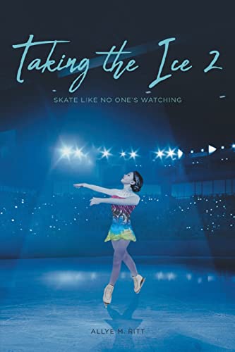 Taking the Ice 2: Skate Like No One's Watching - Paperback