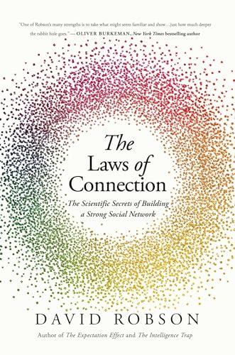 The Laws of Connection: The Scientific Secrets of Building a Strong Social Network - Hardcover