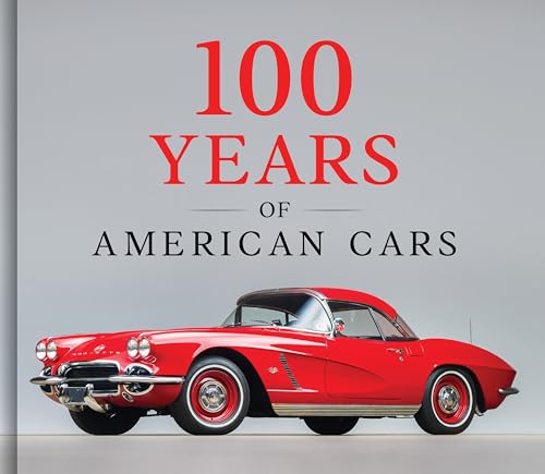 100 Years of American Cars - Hardcover