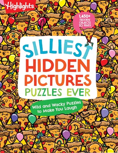 Silliest Hidden Pictures Puzzles Ever: Search-And-Find Book for Kids 6 and Up with Over 1,000 Hidden Objects, Road Trip Games, Silly Jokes and Wacky R - Paperback