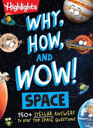 Why, How, and Wow! Space: Space Book for Kids Featuring Real Questions from Kids, NASA Astronaut Interviews, Solar System Discoveries and Fun Science - Hardcover