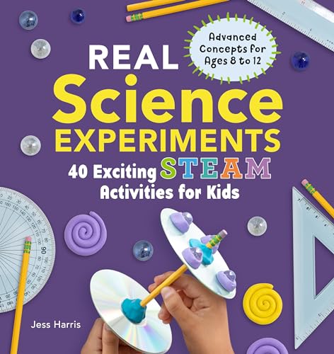 Real Science Experiments: 40 Exciting Steam Activities for Kids - Paperback
