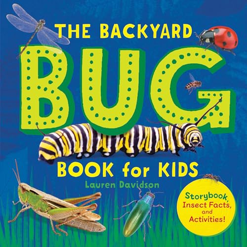 The Backyard Bug Book for Kids: Storybook, Insect Facts, and Activities - Paperback