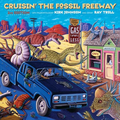 Cruisin' the Fossil Freeway: An Epoch Tale of a Scientist and an Artist on the Ultimate 5,000-Mile Paleo Road Trip - Paperback