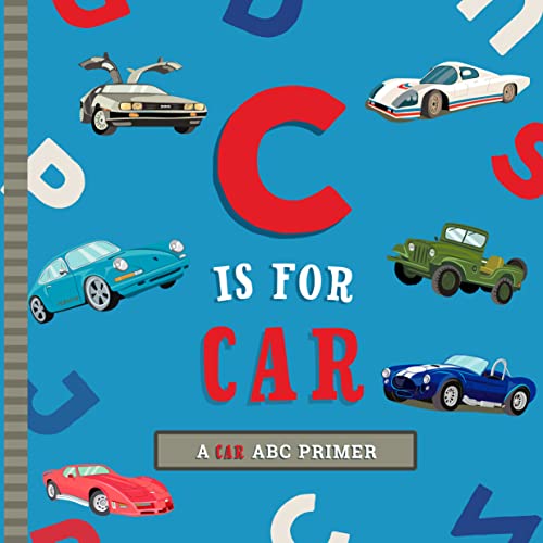 C Is for Car: An ABC Car Primer - Board Books