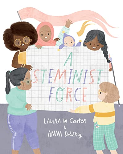 A Steminist Force: A Stem Picture Book for Girls - Hardcover