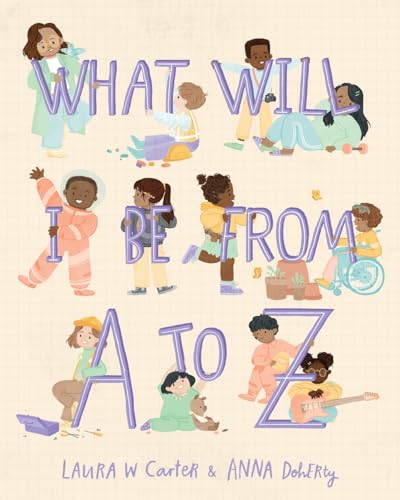 What Will I Be from A to Z - Hardcover