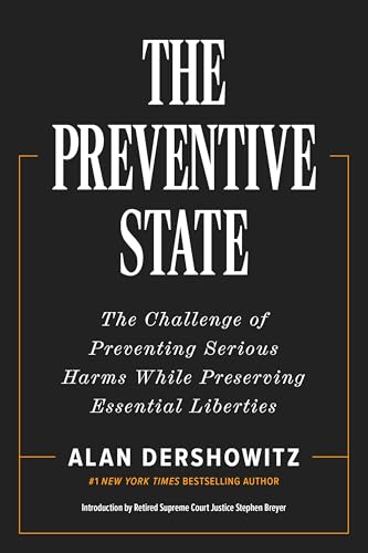 The Preventive State: The Challenge of Preventing Serious Harms While Preserving Essential Liberties - Hardcover