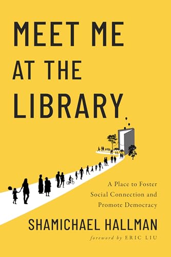 Meet Me at the Library: A Place to Foster Social Connection and Promote Democracy - Paperback