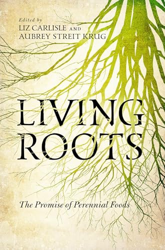 Living Roots: The Promise of Perennial Foods - Paperback
