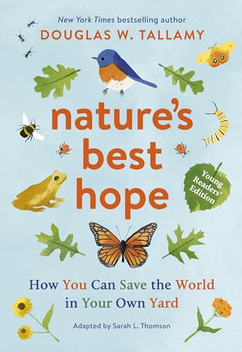 Nature's Best Hope (Young Readers' Edition): How You Can Save the World in Your Own Yard - Hardcover