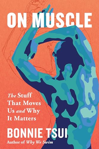 On Muscle: The Stuff That Moves Us and Why It Matters - Hardcover