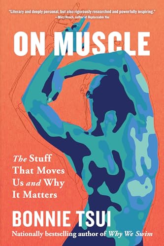On Muscle: The Stuff That Moves Us and Why It Matters - Paperback