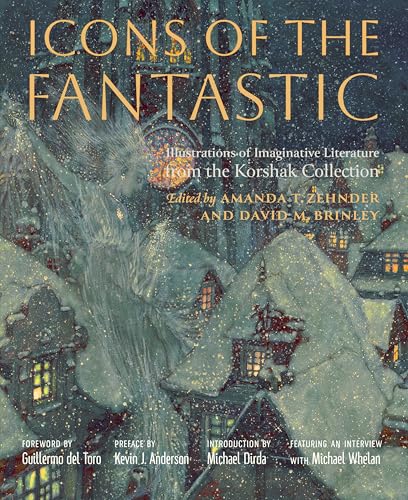 Icons of the Fantastic: Illustrations of Imaginative Literature from the Korshak Collection - Hardcover