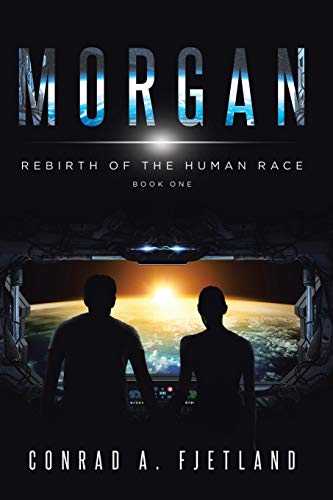 Morgan: Rebirth of the Human Race: Book One - Paperback