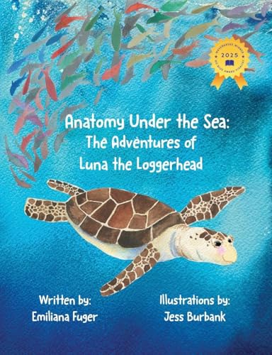 Anatomy Under the Sea: The Adventures of Luna the Loggerhead - Paperback