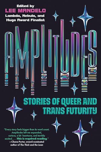 Amplitudes: Stories of Queer and Trans Futurity - Paperback