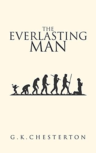 The Everlasting Man: The Original 1925 Edition - Hardcover