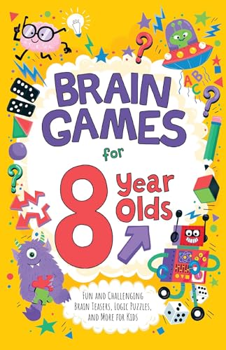 Brain Games for 8 Year Olds: Fun and Challenging Brain Teasers, Logic Puzzles, and More for Kids - Paperback