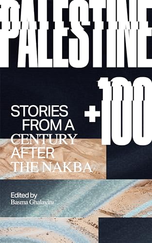 Palestine +100: Stories from a Century After the Nakba - Paperback