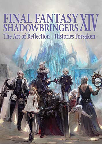 Final Fantasy XIV: Shadowbringers -- The Art of Reflection -Histories Forsaken- - Paperback