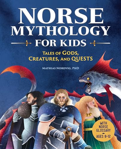 Norse Mythology for Kids: Tales of Gods, Creatures, and Quests - Paperback