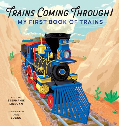 Trains Coming Through!: My First Book of Trains - Paperback