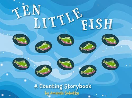 Ten Little Fish: A Counting Storybook 2 - Board Books