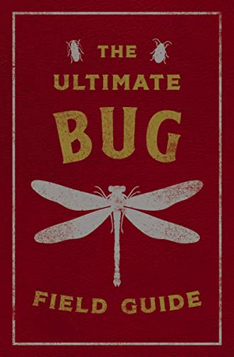 The Ultimate Bug Field Guide: The Entomologist's Handbook - Leather