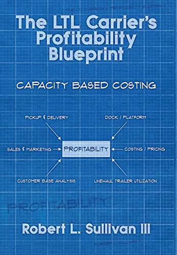 The LTL Carrier's Profitability Blueprint - Hardcover