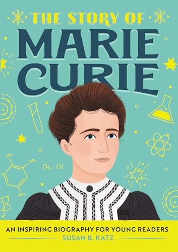 The Story of Marie Curie: An Inspiring Biography for Young Readers - Paperback