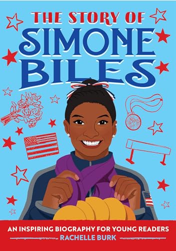 The Story of Simone Biles: An Inspiring Biography for Young Readers - Paperback
