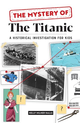 The Mystery of the Titanic: A Historical Investigation for Kids - Paperback