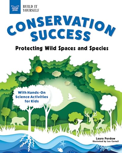 Conservation Success: Protecting Wild Spaces and Species with Hands-On Science Activities for Kids - Hardcover