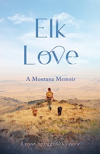 Elk Love: A Montana Memoir - Paperback